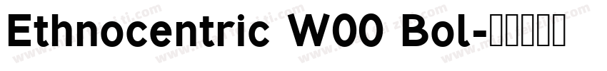 Ethnocentric W00 Bol字体转换